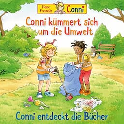 Conni k&uuml;mmert sich um die Umwelt / Conni entdeckt die B&uuml;cher