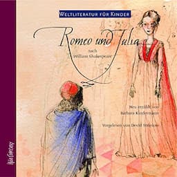 Romeo und Julia. Weltliteratur f&uuml;r Kinder