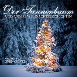 Der Tannenbaum und andere Weihnachtsgeschichten