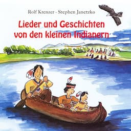 Lieder und Geschichten von den kleinen Indianern