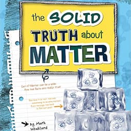 The Solid Truth About Matter