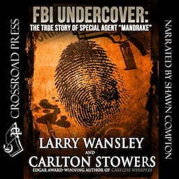 FBI Undercover: The True Story of Special Agent 'Mandrake'