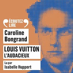 Louis Vuitton, l'audacieux