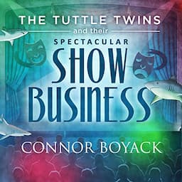 The Tuttle Twins and Their Spectacular Show Business