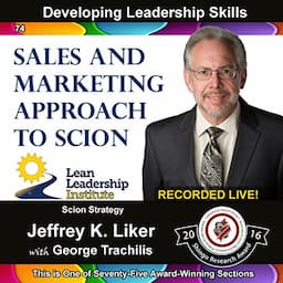 Developing Leadership Skills 74: Sales and Marketing Approach to Scion