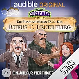 Ein Job f&uuml;r Vierfinger-Franz - Die phantastischen F&auml;lle des Rufus T. Feuerflieg 9