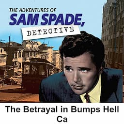 Sam Spade: The Betrayal in Bumper's Hell