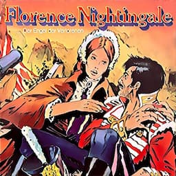 Florence Nightingale - Der Engel der Verlorenen