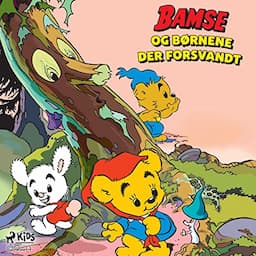 Bamse og b&oslash;rnene der forsvandt