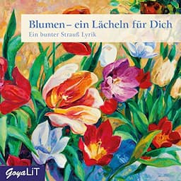 Blumen - ein L&auml;cheln f&uuml;r Dich