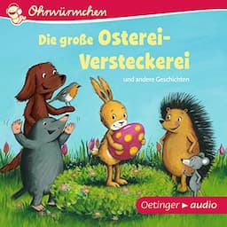 Die gro&szlig;e Osterei-Versteckerei und andere Geschichten