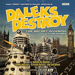 Daleks Destroy: The Secret Invasion and Other Stories