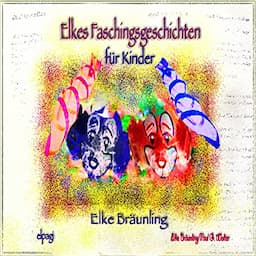 Elkes Faschingsgeschichten