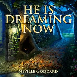 He Is Dreaming Now - Neville Goddard Lectures