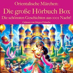 Orientalische M&auml;rchen - Die gro&szlig;e H&ouml;rbuch Box