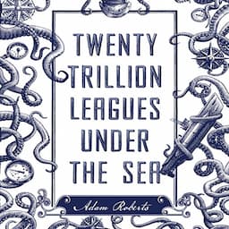 Twenty Trillion Leagues Under the Sea