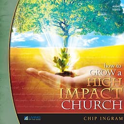 How to Grow a High Impact Church Volume One