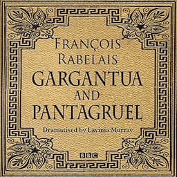 Gargantua &amp; Pantagruel (Classic Serial)