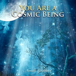 You Are a Cosmic Being