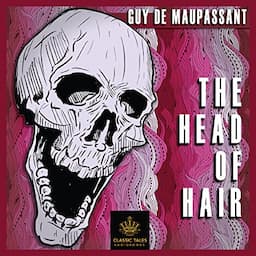 The Head of Hair [Classic Tales Edition]