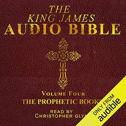 The King James Audio Bible: Volume Four - The Prophetic Books