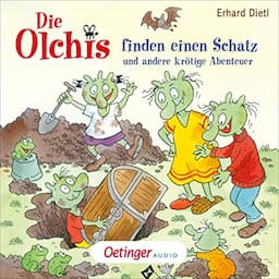 Die Olchis finden einen Schatz und andere kr&ouml;tige Abenteuer