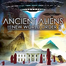 Ancient Aliens and the New World Order 2