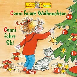 Conni feiert Weihnachten / Conni f&auml;hrt Ski