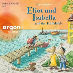 Eliot und Isabella und der Tr&uuml;ffeldieb