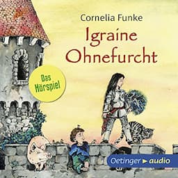 Igraine Ohnefurcht - Das H&ouml;rspiel