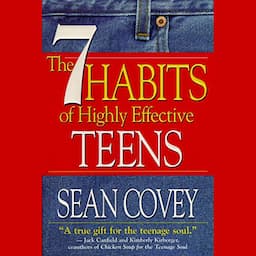 The 7 Habits of Highly Effective Teens