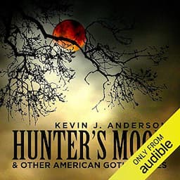 Hunter's Moon and Other American Gothic Tales