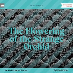 The Flowering of the Strange Orchid