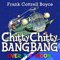 Chitty Chitty Bang Bang over the Moon