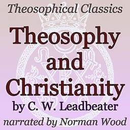 Theosophy and Christianity: Theosophical Classics