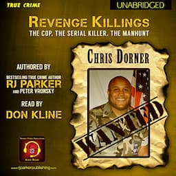 Revenge Killings - Chris Dorner: The Cop. The Serial Killer. The Manhunt.