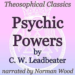 Psychic Powers: Theosophical Classics