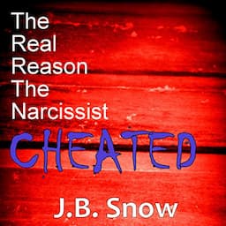 The Real Reason the Narcissist Cheated