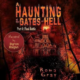 A Haunting at the Gates of Hell Part 6: Final Battle