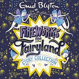 Fireworks in Fairyland Story Collection