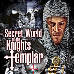 Secret World of the Knights Templar