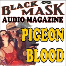 Pigeon Blood: A Classic Hard-Boiled Tale from the Original Black Mask