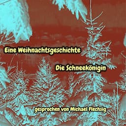 Eine Weihnachtsgeschichte: Die Schneek&ouml;nigin