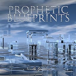 Prophetic Blueprints - Neville Goddard Lectures