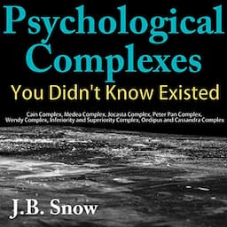 Psychological Complexes You Didn't Know Existed