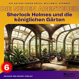 Sherlock Holmes und die k&ouml;niglichen G&auml;rten