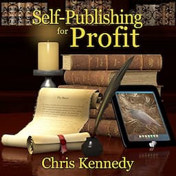 Self-Publishing for Profit: How to Get Your Book out of Your Head and into the Stores