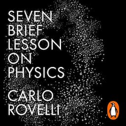 Seven Brief Lessons on Physics