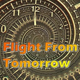 Flight from Tomorrow