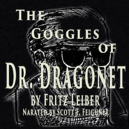 The Goggles of Dr. Dragonet